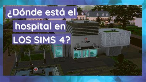 como ir al hospital en los sims 4|sims 4 en el hospital.